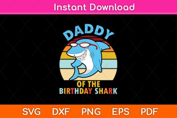 Daddy of the Birthday Shark Retro Svg: Graphics for Crafts