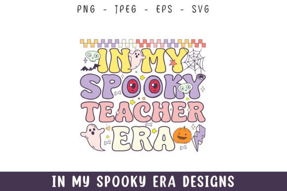 In My Spooky Teacher Era Retro Groovy Graphics