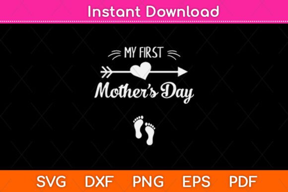 My First Mother’s Day Svg Design