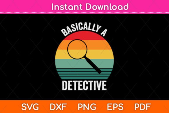 Retro Basically a Detective Svg File