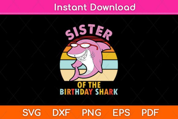 Sister of the Birthday Shark Retro Svg Graphics and Crafts