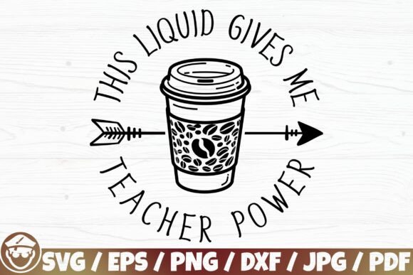 This Liquid Gives Me Teacher Power Graphics