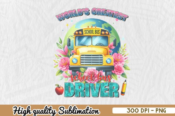 World's Greatest School Bus Driver PNG