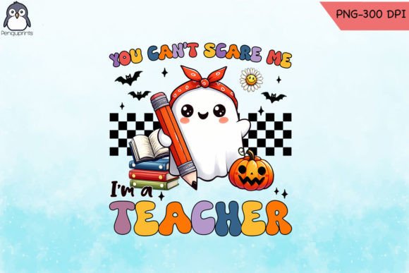 You Can't Scare Me Funny Teacher PNG