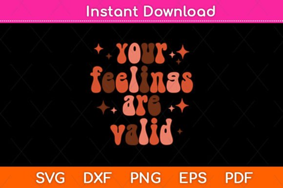 Your Feelings Are Valid Cute Retro Svg